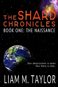 The Shard Chronicles: Book One: Naissance