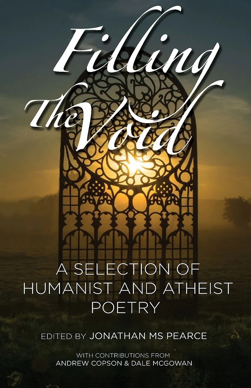 Filling The Void: A Selection of Humanist And Atheist Poetry