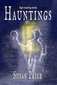 Hauntings (Haunting Ghost Stories, #2)