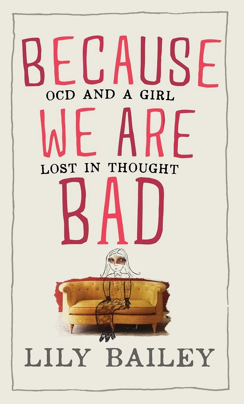 Because We Are Bad: OCD and a Girl Lost Thought