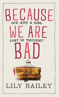 Because We Are Bad: OCD and a Girl Lost Thought