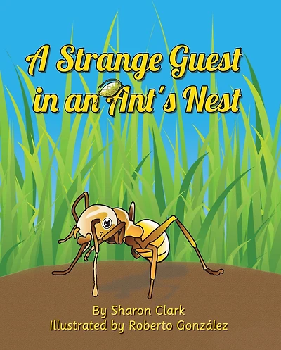 a Strange Guest an Ant's Nest: Children's Nature Picture Book, Fun Ant Story That Kids Will Love