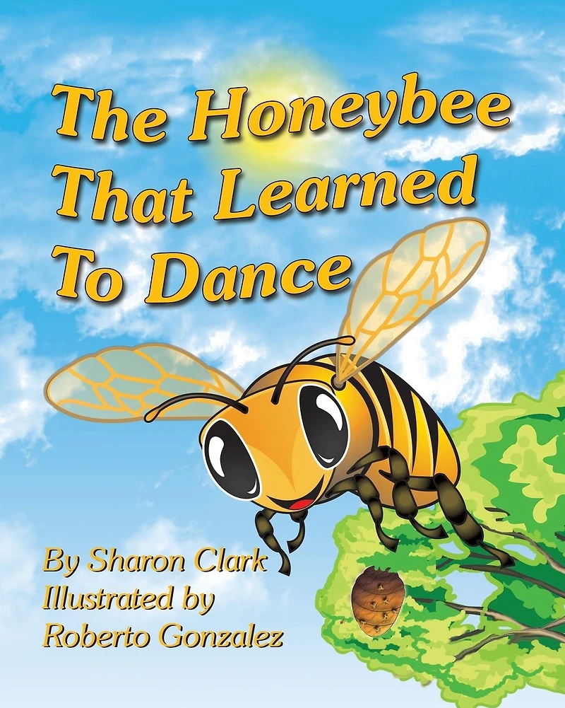The Honeybee That Learned to Dance: a Children's Nature Picture Book, Fun Story Kids Will Love