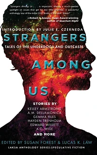 Strangers Among Us: Tales of the Underdogs and Outcasts (Laksa Anthology Series: Speculative Fiction)