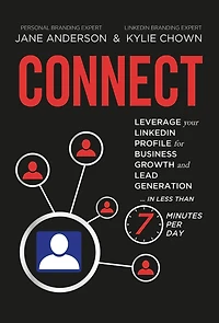 CONNECT: Leverage your LinkedIn Profile for Business Growth and Lead Generation Less Than 7 Minutes per Day