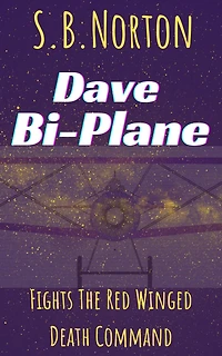 Dave Bi-Plane Fights the Red Winged Death Command