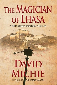 The Magician of Lhasa (A Matt Lester Spiritual Thriller, #1)