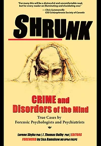Shrunk: Crime and Disorders of the Mind