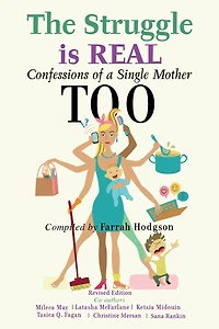 The Struggle is Real: Confessions of a Single Mother TOO