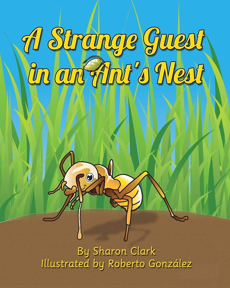 a Strange Guest an Ant's Nest: Children's Nature Picture Book, Fun Ant Story That Kids Will Love