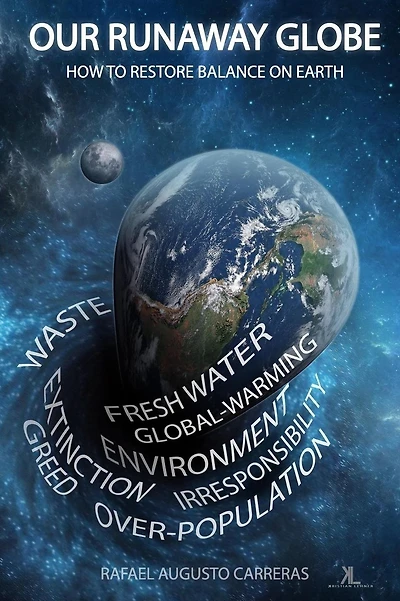 Our Runaway Globe: How To Restore Balance On Earth