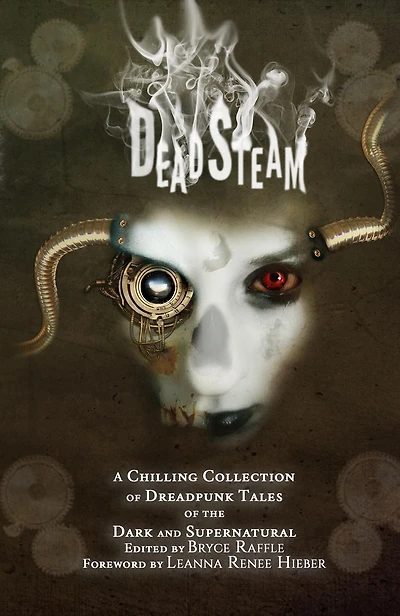 DeadSteam: A Chilling Collection of Dreadpunk Tales the Dark and Supernatural