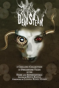 DeadSteam: A Chilling Collection of Dreadpunk Tales the Dark and Supernatural