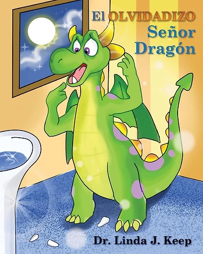 El Olvidadizo Se�or Drag�n: Vol 1, Ed 3 (espa�ol), tambi�n traducido en ingl�s y franc�s (The Dragon Series) (Spanish Edition)