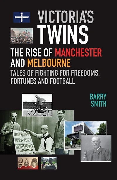 Victoria's Twins: The Rise of Manchester and Melbourne