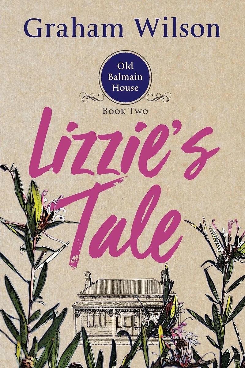 Lizzie's Tale (Old Balmain House, #2)