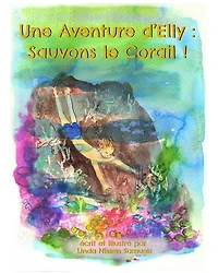 Une Aventure d'Elly: Sauvons le Corail !