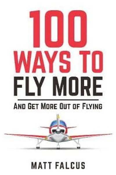 100 Ways to Fly More & Get More Out of Flying