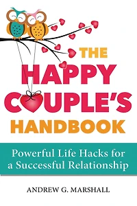 The Happy Couple's Handbook: Powerful Life Hacks for a Successful Relationship