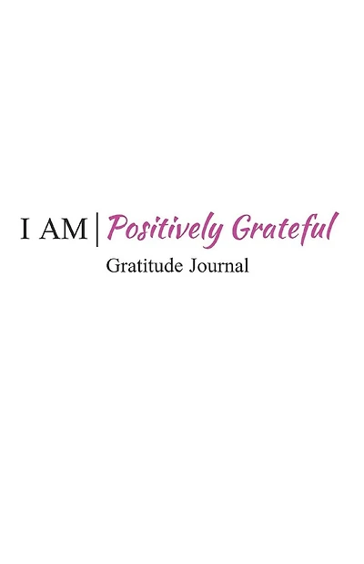 I Am Positively Grateful