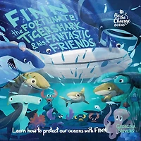 Finn the Fortunate Tiger Shark and His Fantastic Friends: Learn How to Protect Our Oceans with