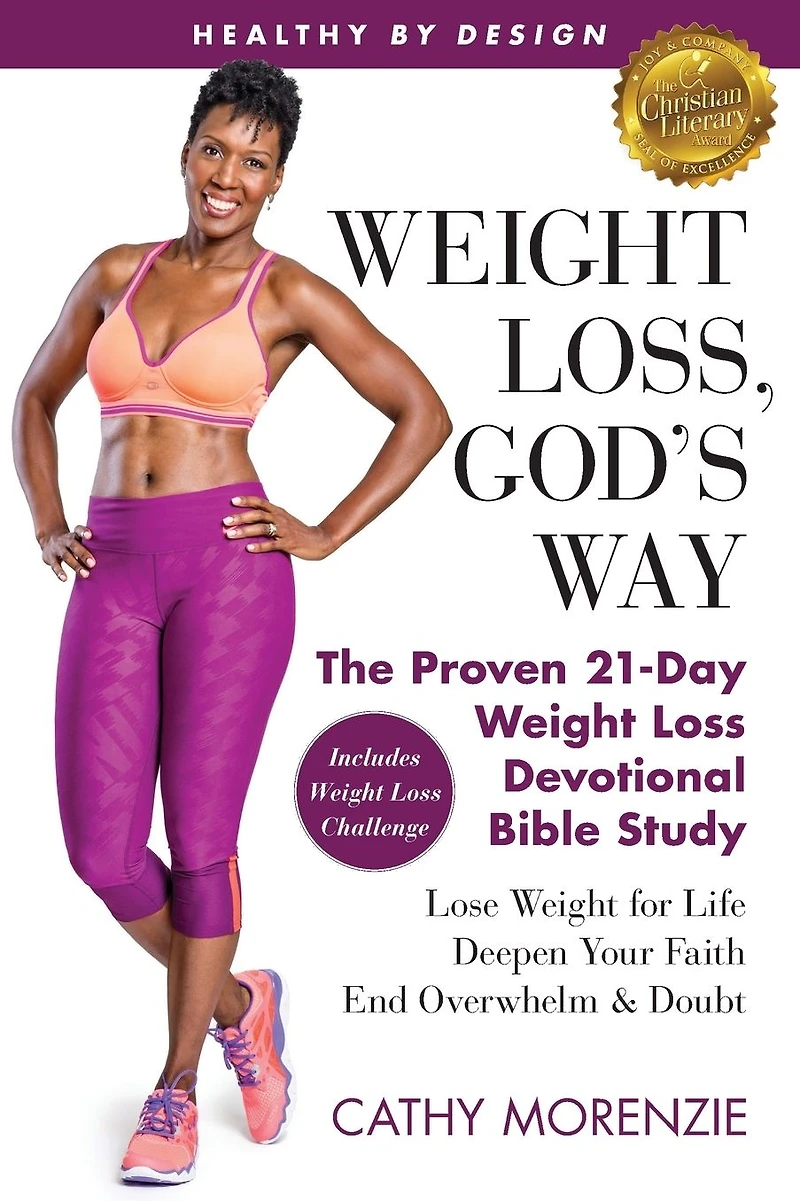 Healthy by Design: Weight Loss, God's Way: The Proven 21-Day Loss Devotional Bible Study - Lose for Life, Deepen Your Faith, End Overwhelm & Doubt