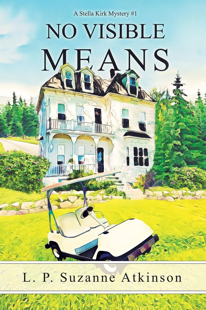 No Visible Means: A Stella Kirk Mystery #1