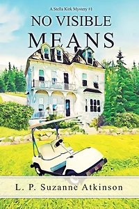 No Visible Means: A Stella Kirk Mystery #1