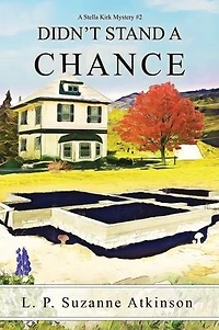 Didn't Stand A Chance: Stella Kirk Mystery #2