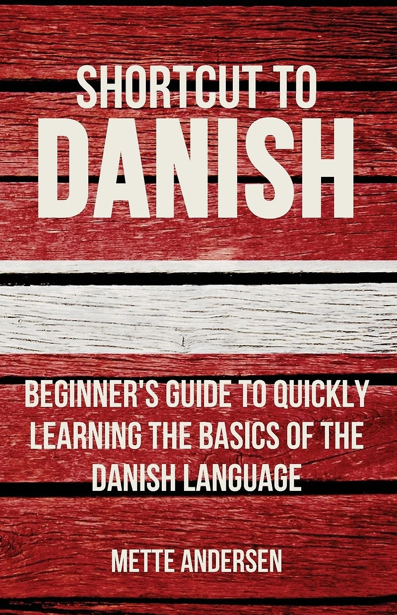 Shortcut to Danish: Beginner's Guide Quickly Learning the Basics of Danish Language