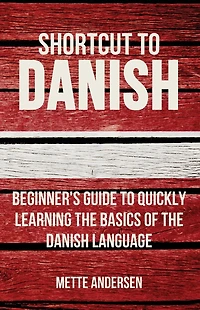 Shortcut to Danish: Beginner's Guide Quickly Learning the Basics of Danish Language