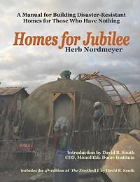 Homes for Jubilee - A Manual for Building Disaster-Resistant Homes for Those Who Have Nothing