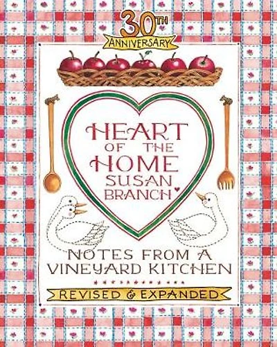 Heart of the Home : Notes from a Vineyard Kitchen