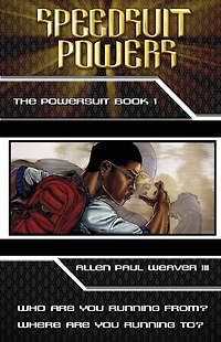 Speedsuit Powers: The Powersuit: Book One: Special Illustrated Edition