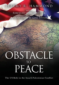 Obstacle to Peace: the US Role Israeli-Palestinian Conflict