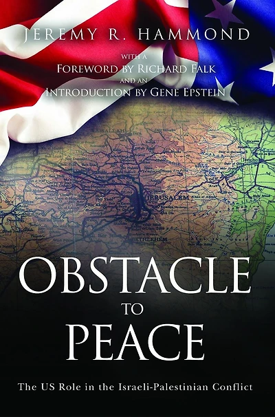 Obstacle to Peace: the US Role Israeli-Palestinian Conflict