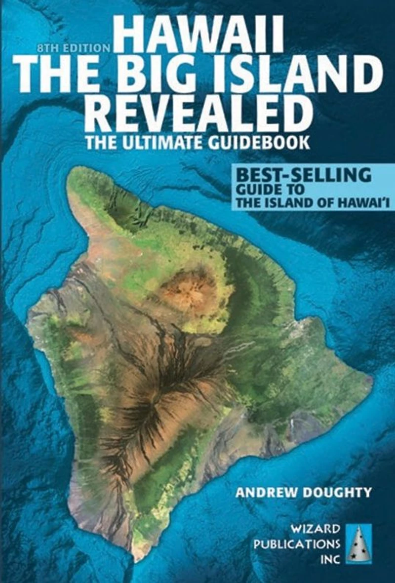 Hawaii The Big Island Revealed: Ultimate Guidebook