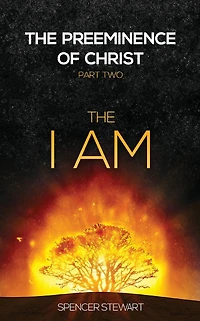 The Preeminence of Christ: Part Two, I AM