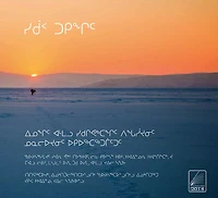 Sikuup tukingit (The Meaning of Ice) Inuktitut Edition: People and Sea Ice in Three Arctic Communities