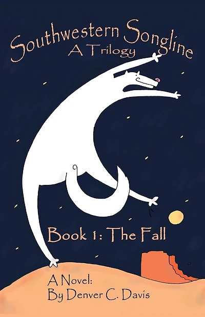 Southwestern Songline: Book One: The Fall