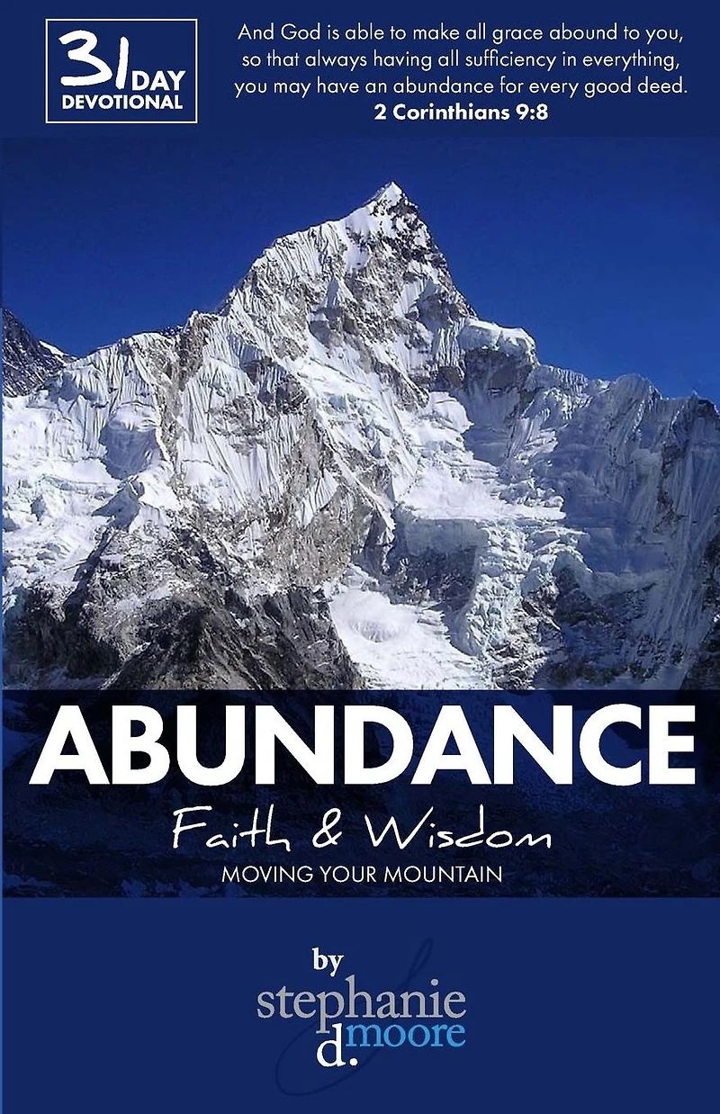 Abundance: Faith & Wisdom: Moving Your Mountain