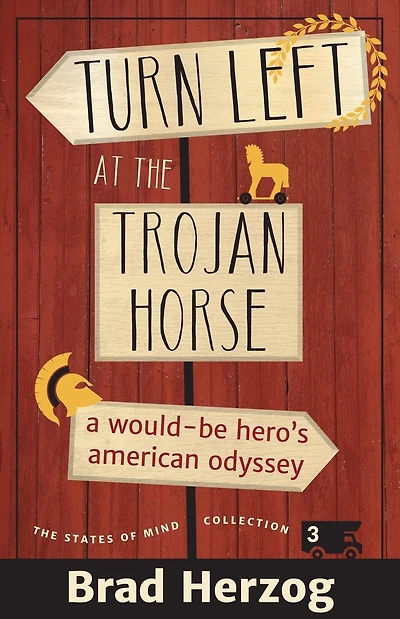 Turn Left at the Trojan Horse: A Would-Be Hero's American Odyssey