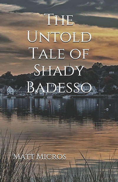 The Untold Tale of Shady Badesso