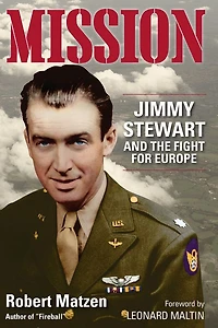 Mission: Jimmy Stewart and the Fight for Europe