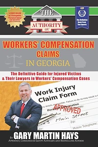 The Authority on Workers' Compensation Claims: The Definitive Guide for Injured Victims & Their Lawyers in Workers
