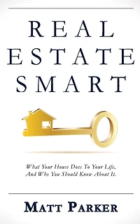 Real Estate Smart: The New Home Buying Guide