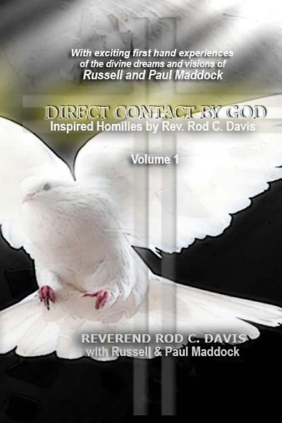 Direct Contact by God, Inspired Homilies by Rod C. Davis: With Exciting First Hand Experiences by Russell and Paul Maddock