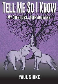 Tell Me So I Know: My Questions...Your Answers