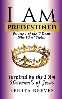 I Am Predestined: Volume 1 of the I Know Who I Am Series