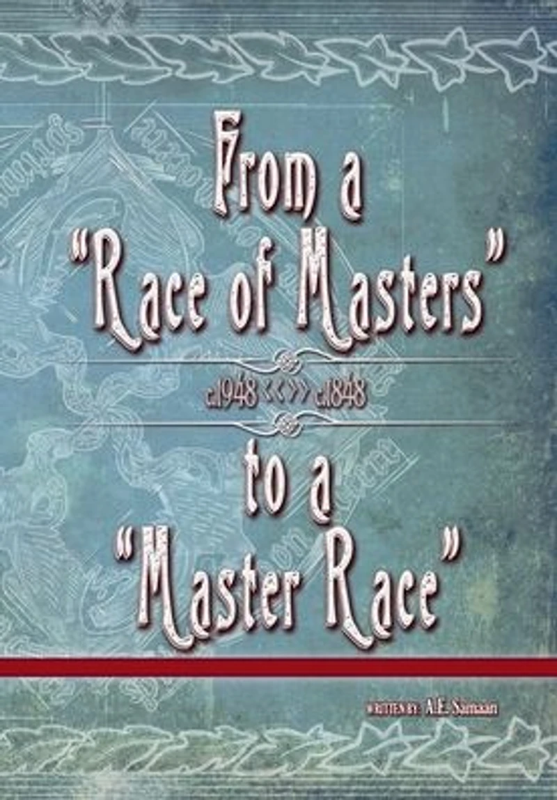 From a "Race of Masters" to "Master Race": 1948 1848